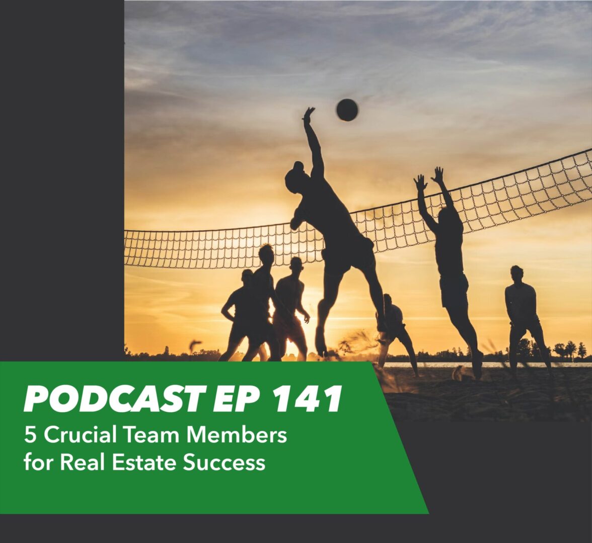 Ep 141 – 5 Crucial Team Members for Real Estate Success - Rent To Retirement